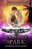 The Banshee's Spark (The Paranormal Council, #9) (eBook, ePUB) The Banshee's Spark (The Paranormal Council, #9) (eBook, ePUB)