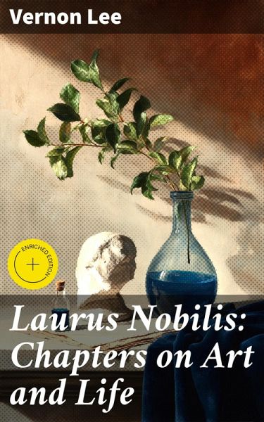 Laurus Nobilis: Chapters on Art and Life (eBook, ePUB)