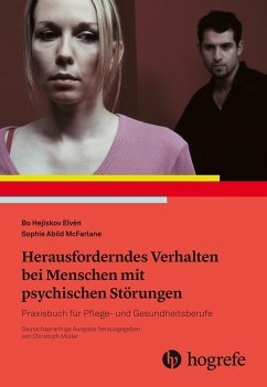 Herausforderndes Verhalten bei Menschen mit psychischen Störungen (eBook, ePUB) - Elvén, Bo Hejlskov; Elvén, Lomma Hejlskov; McFarlane, Sophie Abild