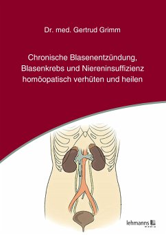 Chronische Blasenentzündung, Blasenkrebs und Niereninsuffizienz (eBook, PDF) - Grimm, Gertrud