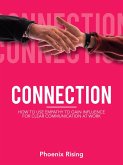 Connection: How to Use Empathy to Gain Influence for Clear Communication at Work (eBook, ePUB)