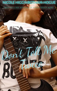 Don't Tell Me Twice (Jems and Jamz, #1) (eBook, ePUB) - Higginbotham-Hogue, Nicole