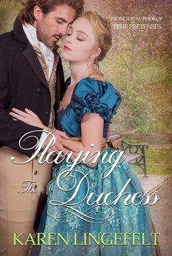 Playing the Duchess (eBook, ePUB) - Lingefelt, Karen