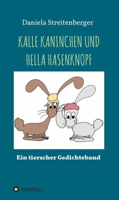 KALLE KANINCHEN UND HELLA HASENKNOPF (eBook, ePUB) - Streitenberger, Daniela