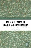 Ethical Debates in Orangutan Conservation (eBook, ePUB)