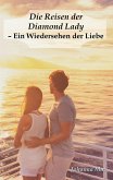 Die Reisen der Diamond Lady - Ein Wiedersehen der Liebe (eBook, ePUB)