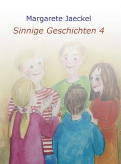 Sinnige Geschichten 4 (eBook, ePUB) - Jaeckel, Margarete