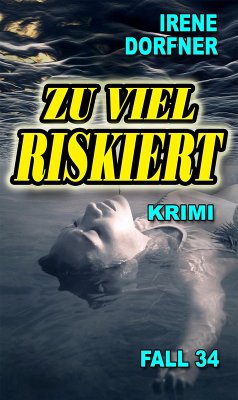 Zu viel riskiert (eBook, ePUB) - Dorfner, Irene