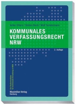 Kommunales Verfassungsrecht NRW - Ehlers, Anika;Glock, Stefan;Sundermann, Welf