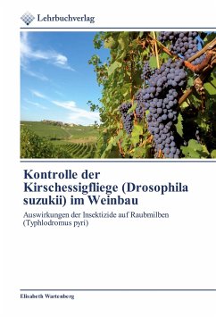 Kontrolle der Kirschessigfliege (Drosophila suzukii) im Weinbau - Wartenberg, Elisabeth
