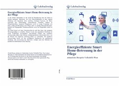 Energieeffiziente Smart Home-Betreuung in der Pflege - Rieser, Ewald