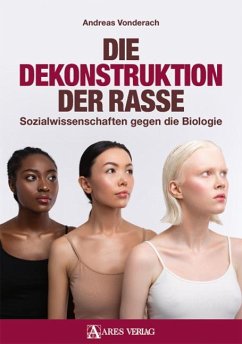 Die Dekonstruktion der Rasse - Vonderach, Andreas