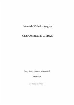 Gesammelte Werke - Wagner, Friedrich Wilhelm
