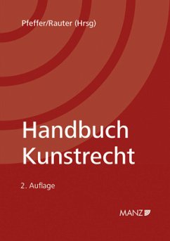 Handbuch Kunstrecht - Pfeffer, Alexandra;Rauter, Roman A