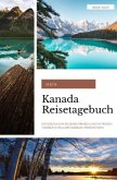 Mein Kanada Reisetagebuch Notizbuch zum Selberschreiben und Eintragen Tagebuch Urlaubstagebuch Reisenotizen