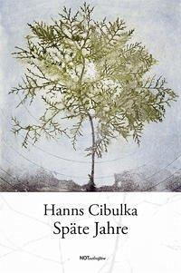 Späte Jahre - Cibulka, Hanns