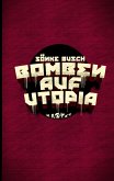 Bomben auf Utopia Bomben auf Utopia
