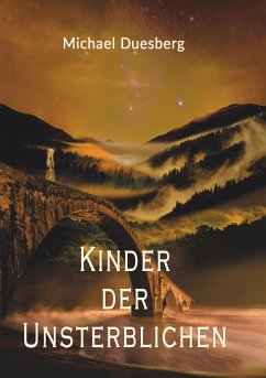 KINDER DER UNSTERBLICHEN - Duesberg, Michael