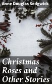 Christmas Roses and Other Stories (eBook, ePUB)