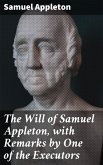 The Will of Samuel Appleton, with Remarks by One of the Executors (eBook, ePUB)