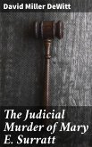 The Judicial Murder of Mary E. Surratt (eBook, ePUB)