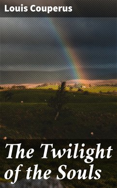 The Twilight of the Souls (eBook, ePUB) - Couperus, Louis