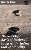 The Scientific Basis of National Progress, Including that of Morality (eBook, ePUB)