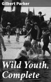 Wild Youth, Complete (eBook, ePUB)