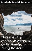 The First Days of Man, as Narrated Quite Simply for Young Readers (eBook, ePUB)