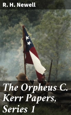 The Orpheus C. Kerr Papers, Series 1 (eBook, ePUB) - Newell, R. H.