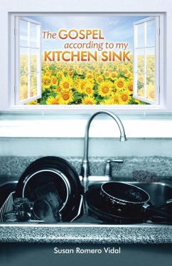 The Gospel According to My Kitchen Sink - Vidal, Susan Romero