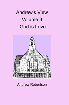 Andrew's View Volume 3 God is Love - Robertson, Andrew