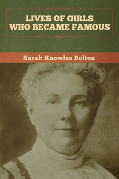 Lives of Girls Who Became Famous - Bolton, Sarah Knowles