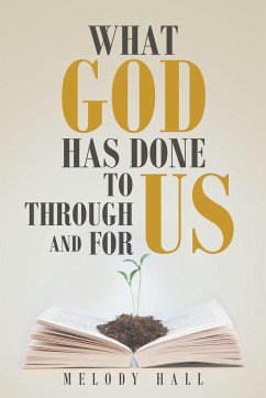 What God Has Done to Us, through Us, and for Us - Hall, Melody