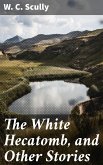 The White Hecatomb, and Other Stories (eBook, ePUB)