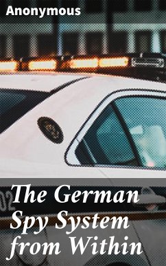 The German Spy System from Within (eBook, ePUB) - Anonymous