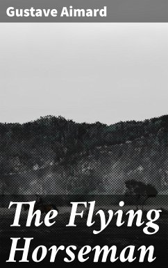 The Flying Horseman (eBook, ePUB) - Aimard, Gustave