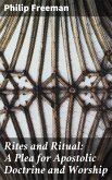 Rites and Ritual: A Plea for Apostolic Doctrine and Worship (eBook, ePUB)
