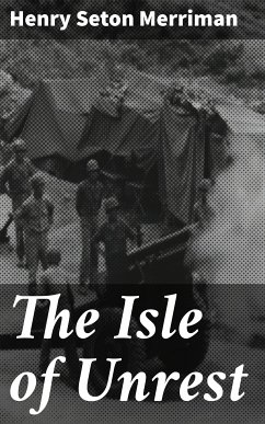 The Isle of Unrest (eBook, ePUB) - Merriman, Henry Seton