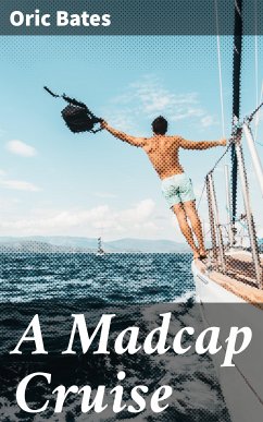 A Madcap Cruise (eBook, ePUB) - Bates, Oric