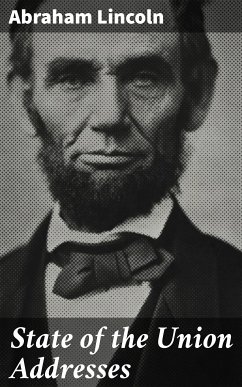 State of the Union Addresses (eBook, ePUB) - Lincoln, Abraham