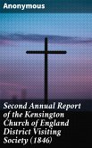 Second Annual Report of the Kensington Church of England District Visiting Society (1846) (eBook, ePUB)