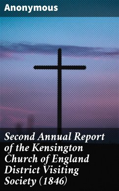 Second Annual Report of the Kensington Church of England District Visiting Society (1846) (eBook, ePUB) - Anonymous