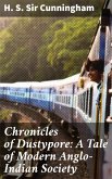 Chronicles of Dustypore: A Tale of Modern Anglo-Indian Society (eBook, ePUB)