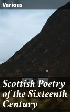 Scottish Poetry of the Sixteenth Century (eBook, ePUB) - Various