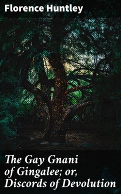 Cover The Gay Gnani of Gingalee; or, Discords of Devolution (eBook, ePUB)