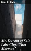 Mr. Durant of Salt Lake City, &quote;That Mormon&quote; (eBook, ePUB)