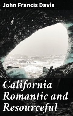 California Romantic and Resourceful (eBook, ePUB) - Davis, John Francis
