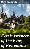 Reminiscences of the King of Roumania (eBook, ePUB)