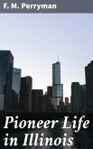 Pioneer Life in Illinois (eBook, ePUB)